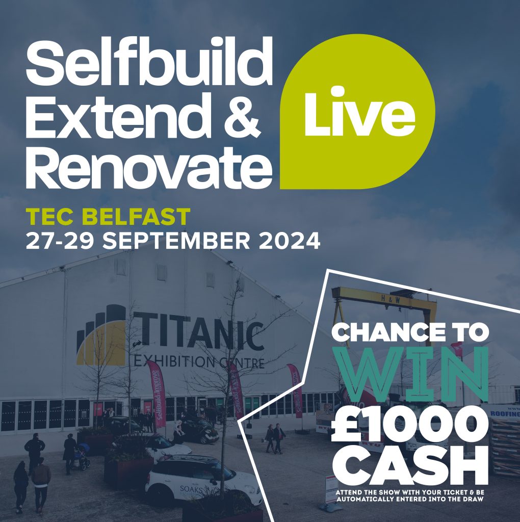 FREE Tickets to Selfbuild, Extend & Renovate Belfast